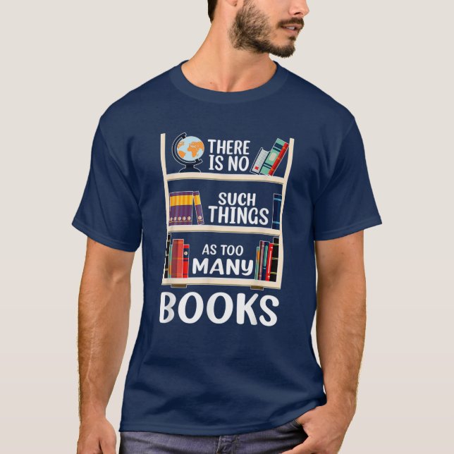 Camiseta There Is No Such Things As Too Many Books Funny Bo (Anverso)