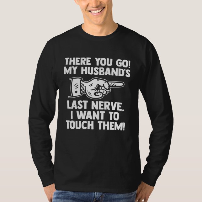 Camiseta there you go my husband s last nerve wife (Anverso)