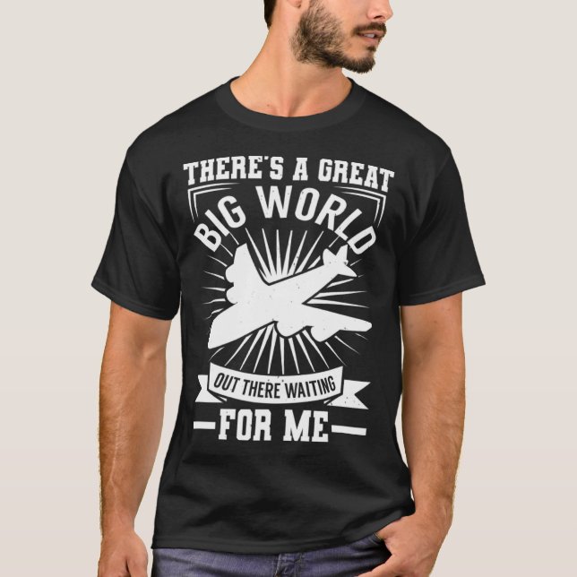 Camiseta There's A Big World Out There   Traveling (Anverso)
