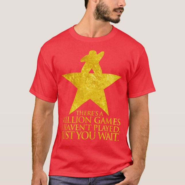 Camiseta Theres A Million Game I Havent Played Just You Wai (Anverso)