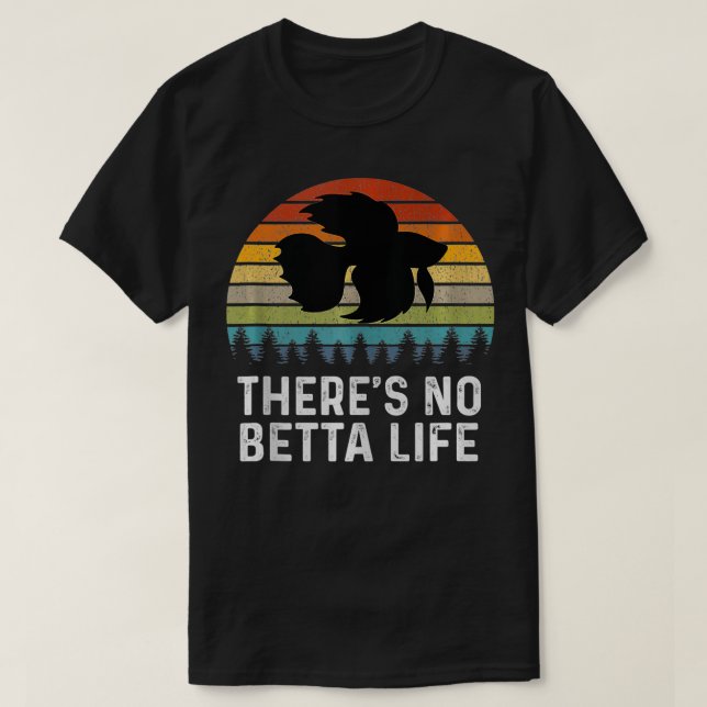 Camiseta There's No Betta Life Retro Betta Fish Gifts Betta (Diseño del anverso)