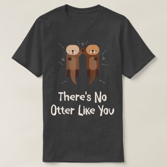 Camiseta There's No Otter Like You Otter Lover Couples Sea  (Diseño del anverso)