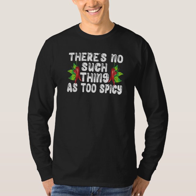 Camiseta There's No Such Thing As Too Spicy Chili Flavor Ch (Anverso)