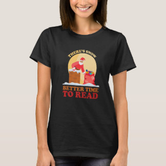 Camiseta There's Snow Better Time To Read  Winter Reader  2