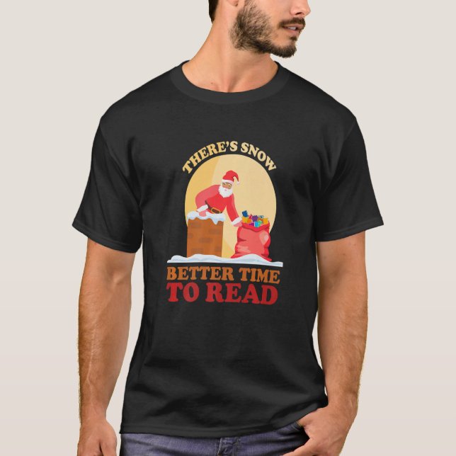 Camiseta There's Snow Better Time To Read  Winter Reader  2 (Anverso)