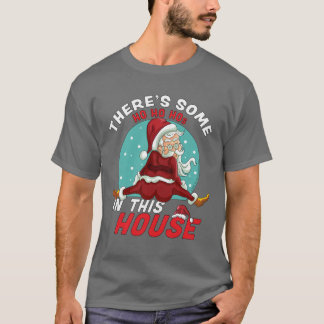 Camiseta Theres Some Ho Ho Hos In this House Christmas Sant
