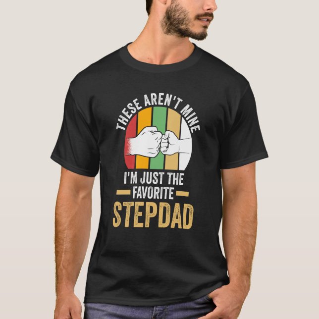 Camiseta these aren't mine I'm just the faorite stepdad ste (Anverso)