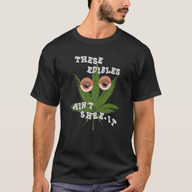 Camiseta These Edibles Ain't Shee It   (Anverso)