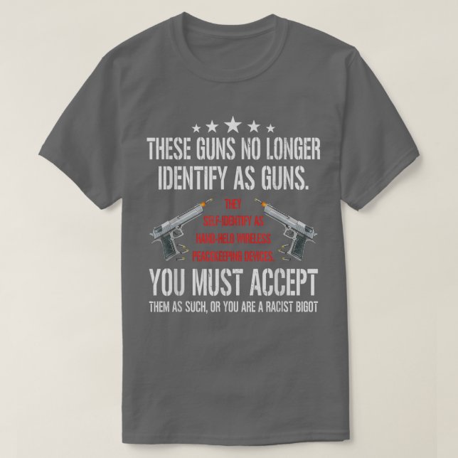 Camiseta These Guns No Longer Identify As Guns Funny Gun Ri (Diseño del anverso)