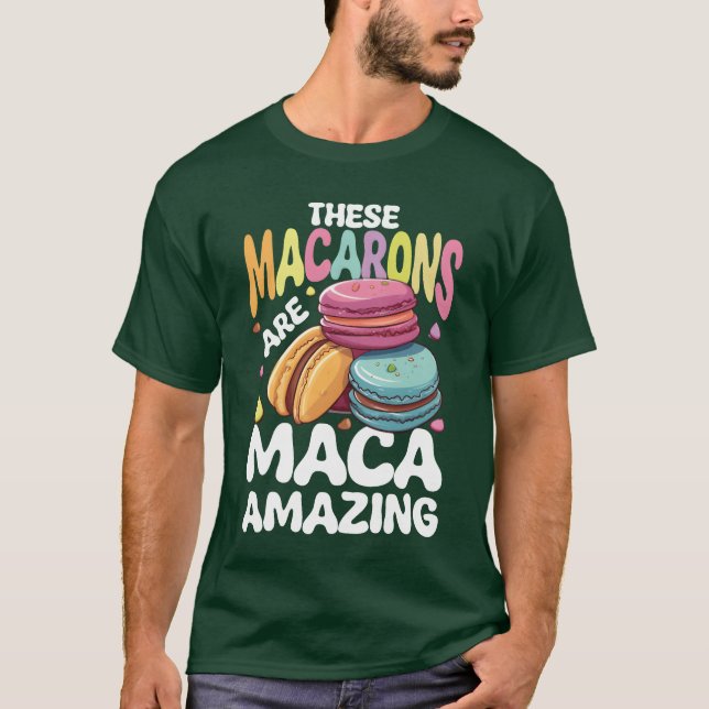 Camiseta These Macarons Are Macaamazing for a French Food f (Anverso)