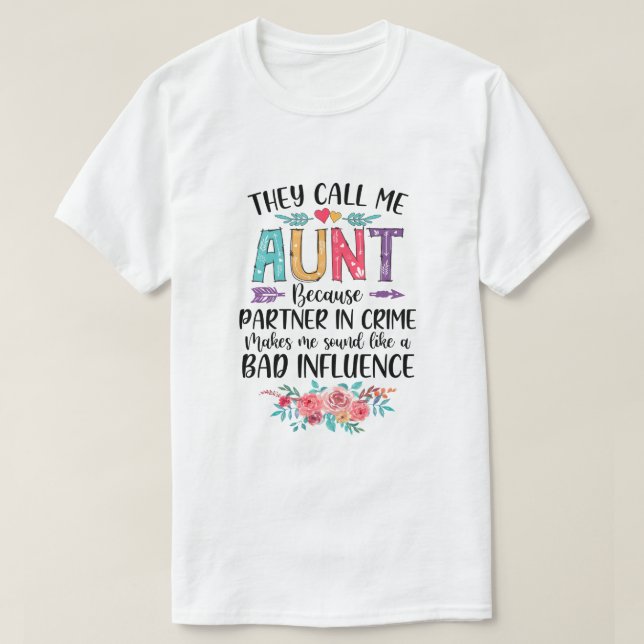 Camiseta They Call Me Aunt Because Partner In Crime Mothers (Diseño del anverso)