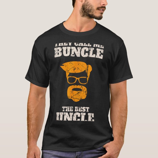 Camiseta They Call Me Buncle The Uncle Shirt  (Anverso)