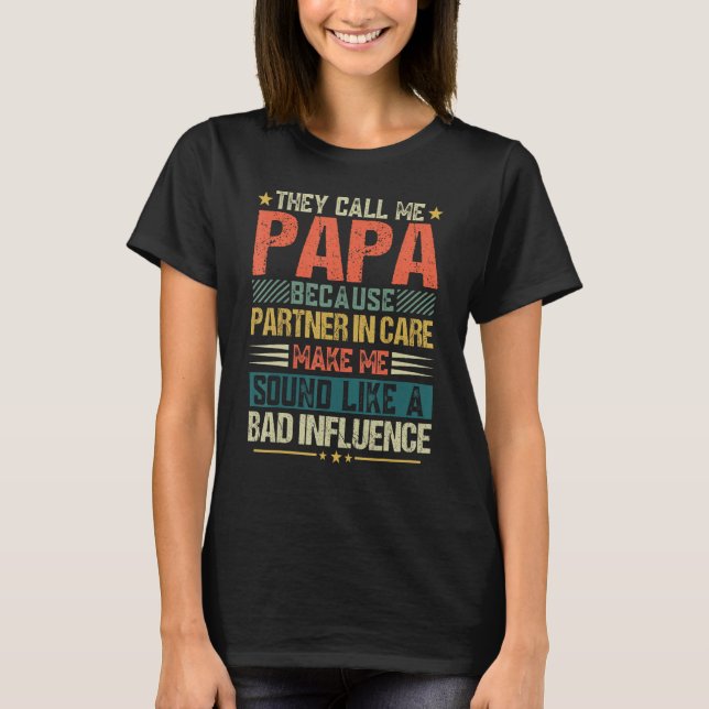 Camiseta They Call Me Papa Because Partner In Crime  Father (Anverso)