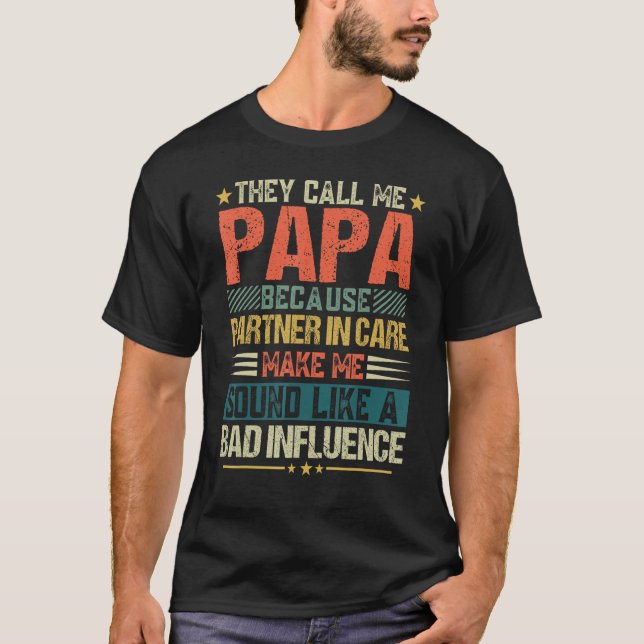 Camiseta They Call Me Papa Because Partner In Crime  Father (Anverso)