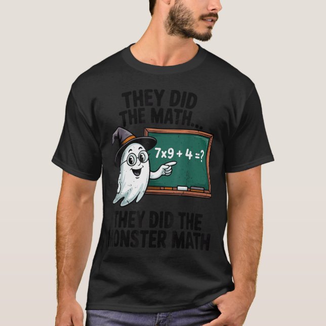 Camiseta They Did Monster Math Teacher Halloween Costume Ma (Anverso)