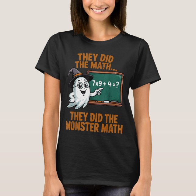 Camiseta They Did Monster Math Teacher Halloween Costume Pr (Anverso)