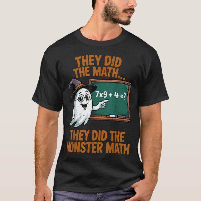 Camiseta They Did Monster Math Teacher Halloween Costume Pr (Anverso)