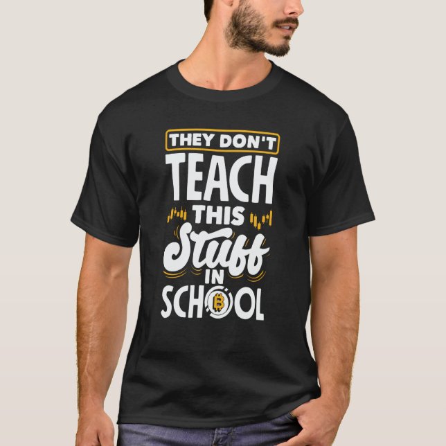 Camiseta They Don't Teach This Stuff In School Cryptocurren (Anverso)
