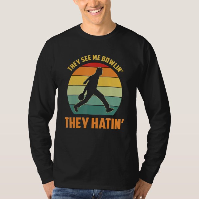 Camiseta They See Me Bowlin They Hatin  Bowling (Anverso)