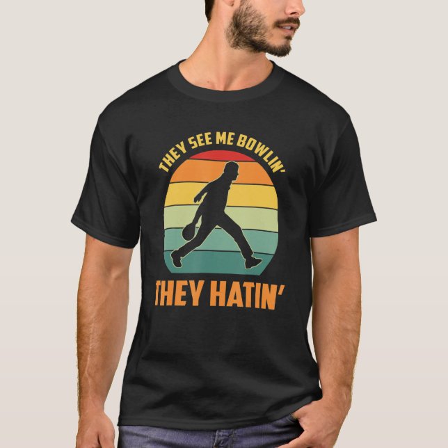 Camiseta They See Me Bowlin They Hatin  Bowling (Anverso)