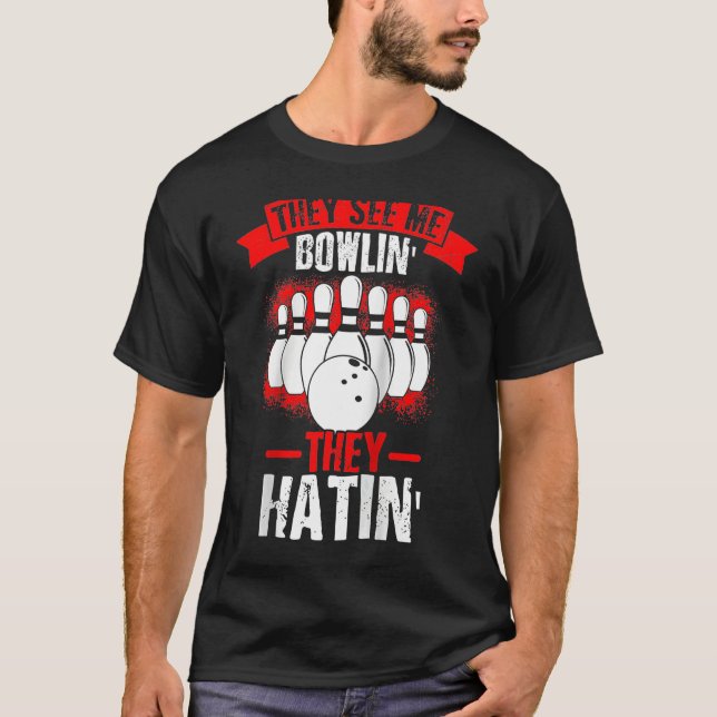 Camiseta They See Me Bowlin' They Hatin' Strike Bowling Fan (Anverso)