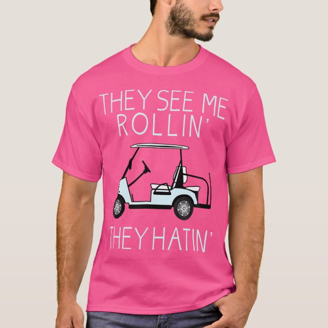 Camiseta They See Me Rollin They Hatin Funny Golfers (Anverso)