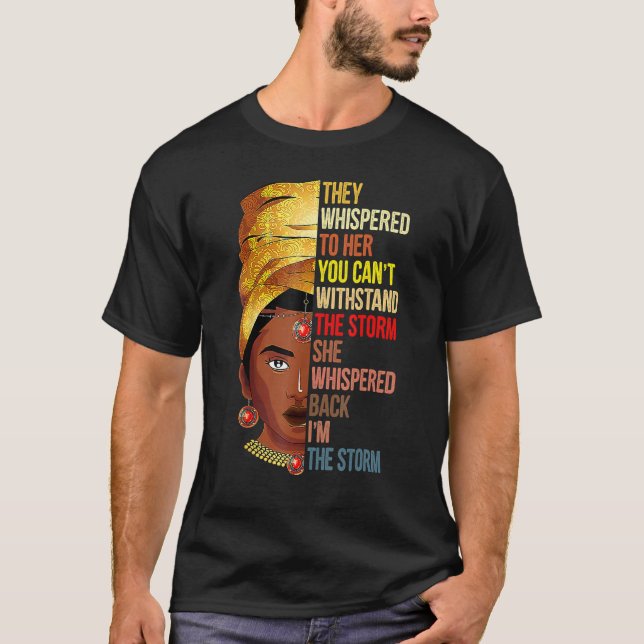 Camiseta They Whispered Im The Storm Black History Month Af (Anverso)