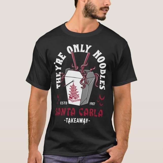 Camiseta Theyre Only Noodles Santa Carla Chinese Food Retro (Anverso)
