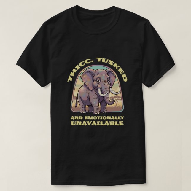 Camiseta Thicc, tusked and emotionally unavailable (Diseño del anverso)
