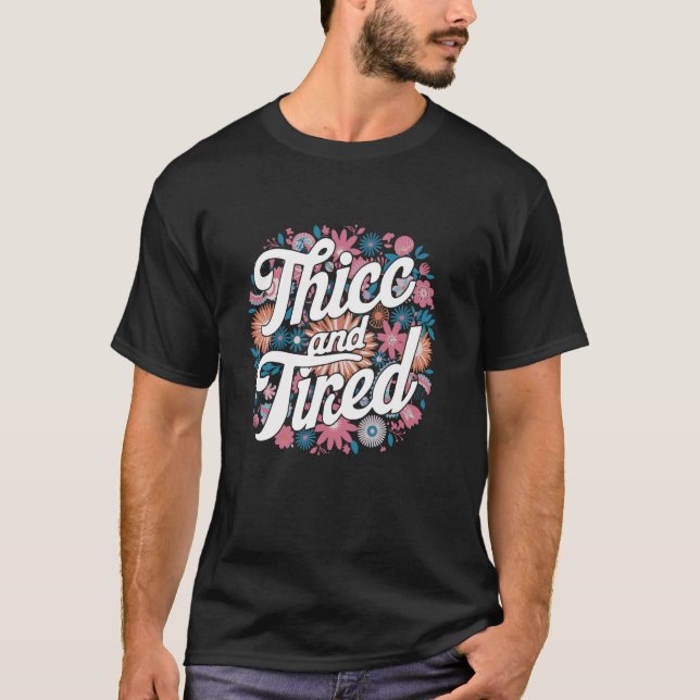 Camiseta Thicc Y Cansado (Anverso)