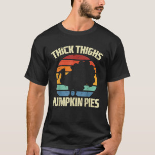 Camiseta Thick Thick Thighs Pumpkin Pies Graciosa Caída