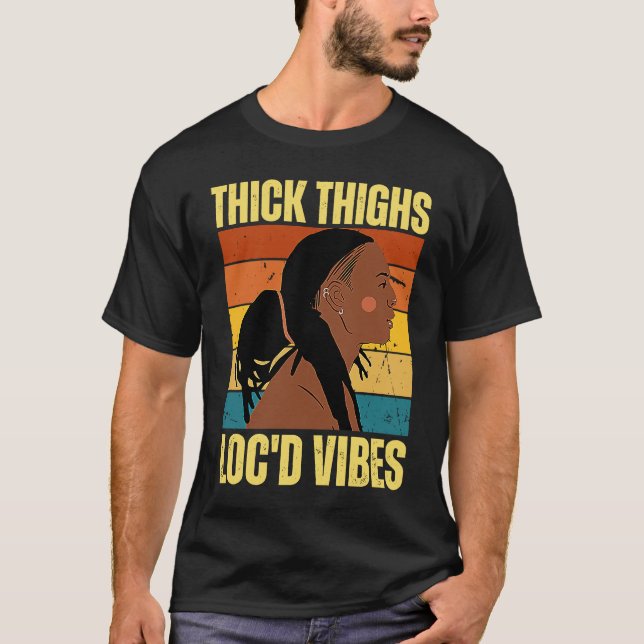 Camiseta Thick Thighs And Loc'd Vibes Black History Month D (Anverso)