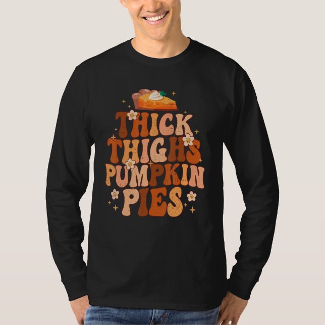 Camiseta Thick Thighs And Pumpkin Pies Thanksgiving Fall Se (Anverso)