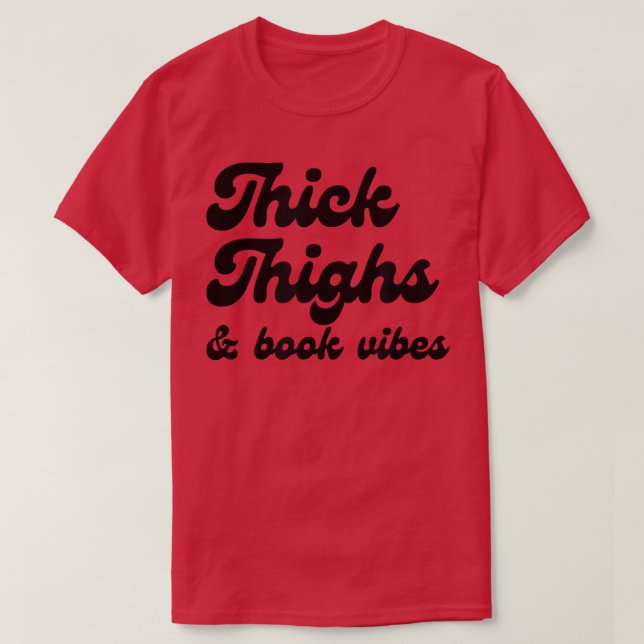 Camiseta Thick Thighs & Book Vibes Book Lover Bookworm Libr (Diseño del anverso)