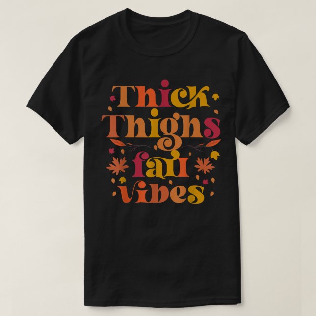 Camiseta Thick Thighs Cae Vibes Cute Cae Temporada Otoño (Diseño del anverso)