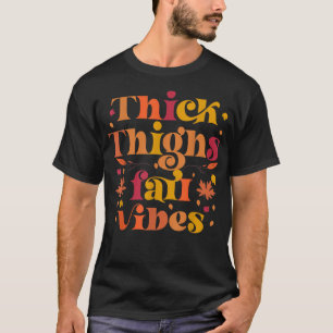 Camiseta Thick Thighs Cae Vibes Cute Cae Temporada Otoño