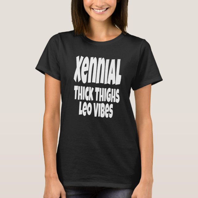 Camiseta Thick Thighs Leo Vibes Gen Xennial Generation Zod (Anverso)