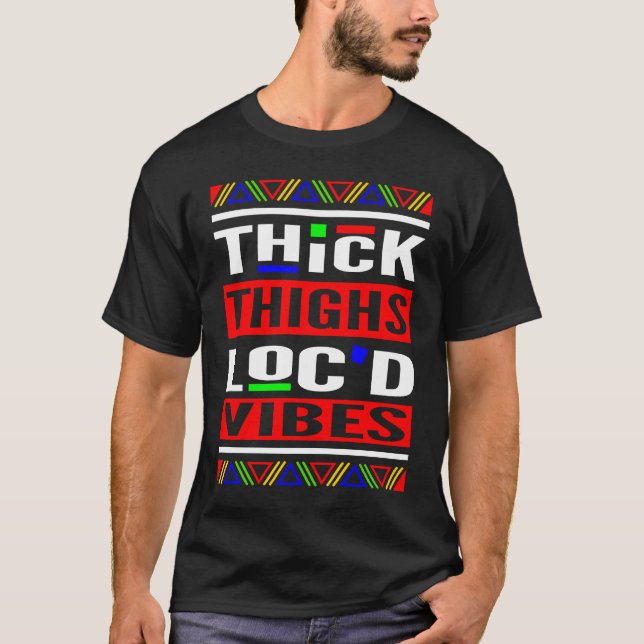 Camiseta Thick Thighs Loc'd Vibes Loc'd Up (Anverso)