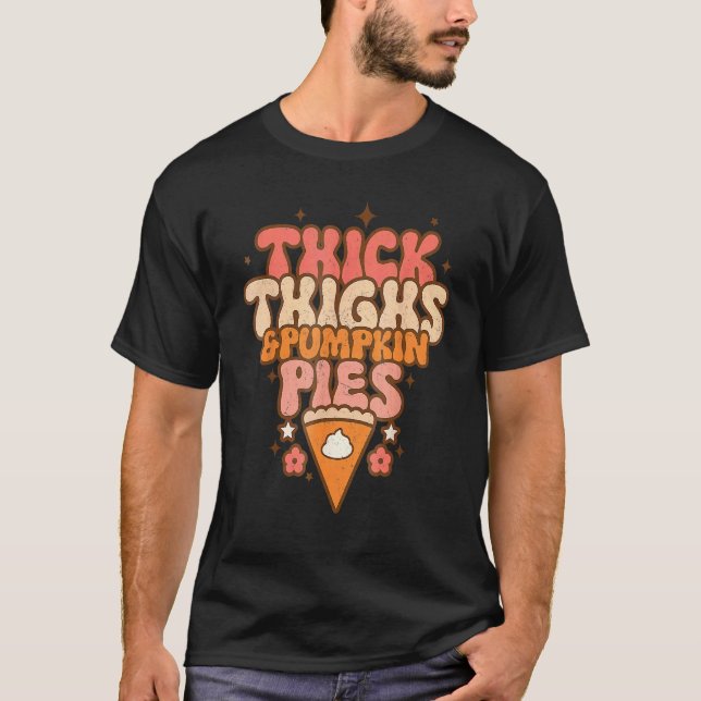 Camiseta Thick Thighs & Pumpkin Pies Cute Thanksgiving Fall (Anverso)