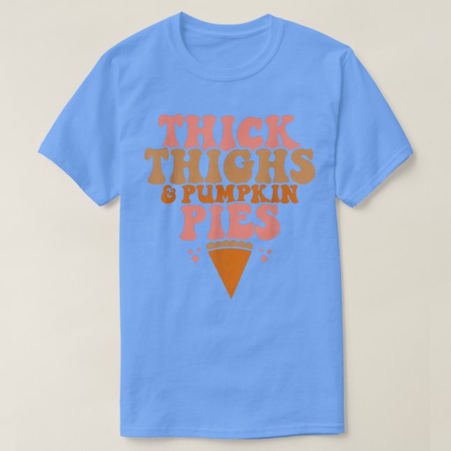 Camiseta Thick Thighs Pumpkin Pies Gracioso Partido de Acci (Diseño del anverso)