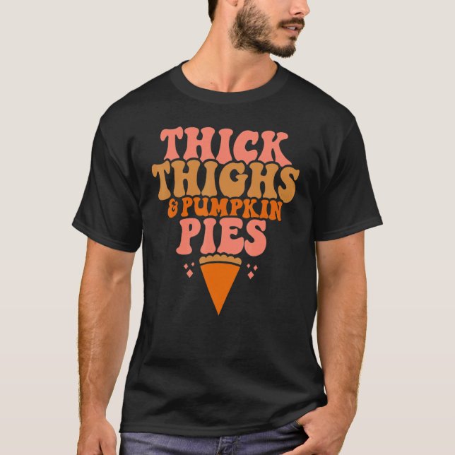 Camiseta Thick Thighs Pumpkin Pies  Thanksgiving Matching (Anverso)