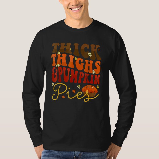 Camiseta Thick Thighs Pumpkin Pies  Thanksgiving Matching 1 (Anverso)