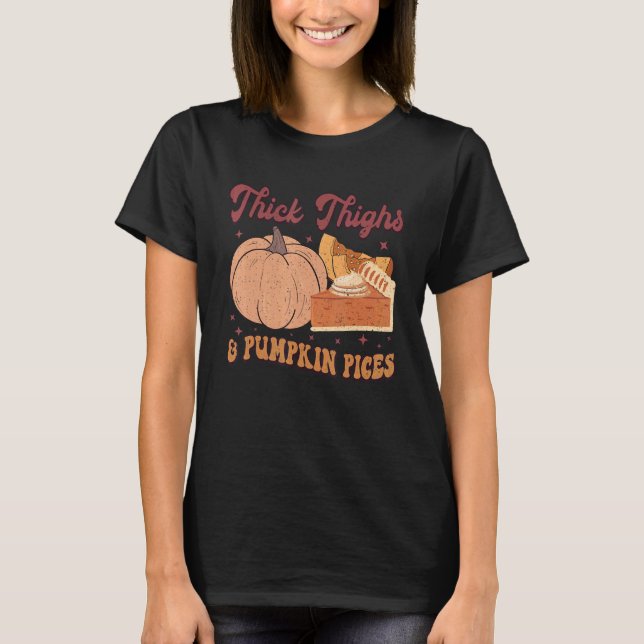 Camiseta Thick Thighs Pumpkin Pies  Thanksgiving Matching 3 (Anverso)