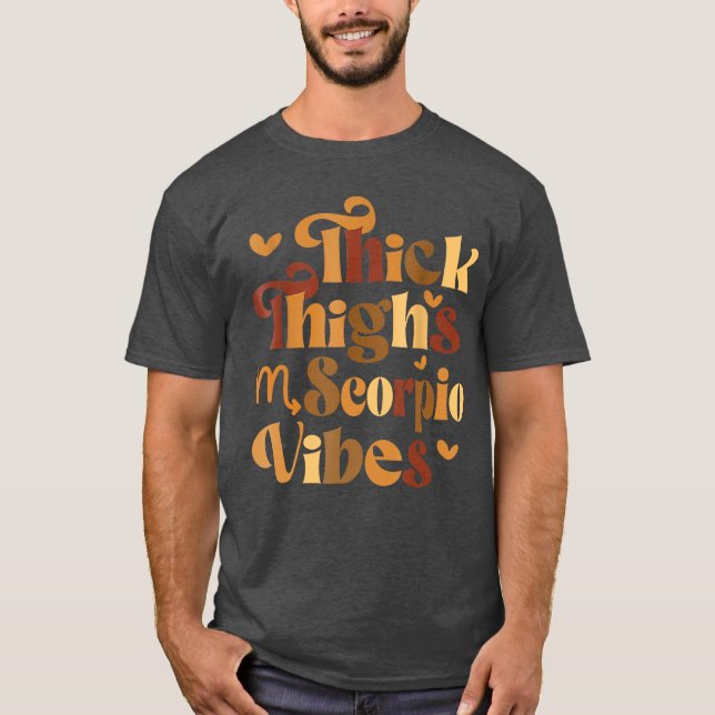 Camiseta Thick Thighs Scorpio Vibes Horoscope Melanin Black (Anverso)