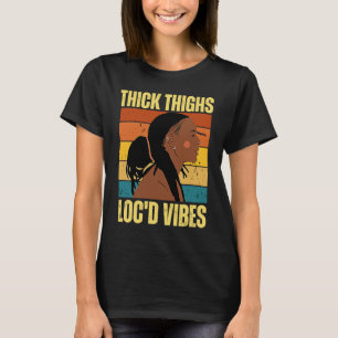 Camiseta Thick Thighs Y Locd Vibes Black History Month D