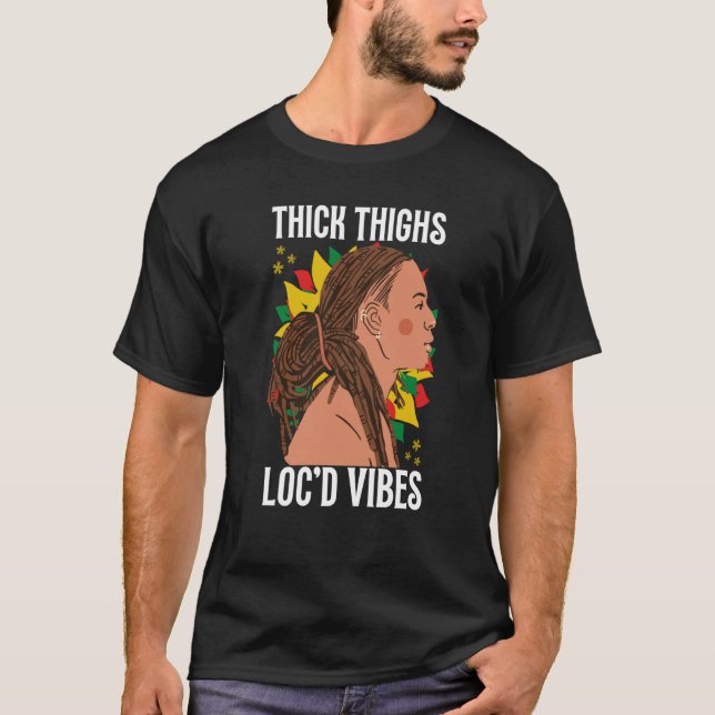 Camiseta Thick Thighs Y Locd Vibes Black History Month D (Anverso)