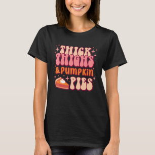 Camiseta Thick Thighs Y Pumpkin Pies Retro Groovy Gracias