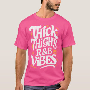 Camiseta Thick Thighs Y Rb Vibes Hip Hop