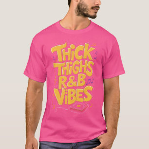 Camiseta Thick Thighs Y Rb Vibes Hip Hop