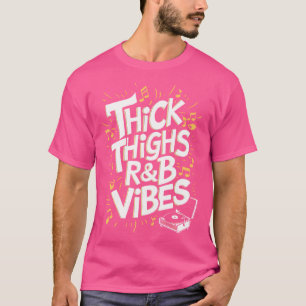 Camiseta Thick Thighs Y Rb Vibes Hip Hop